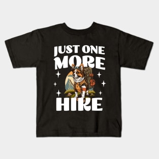 Just One More Hike - anAdventure Wanderlust - Hiking and Dog Lover Kids T-Shirt